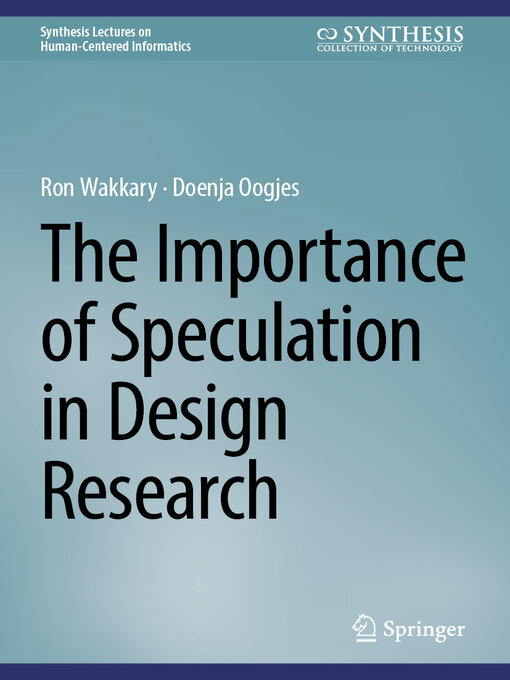 Title details for The Importance of Speculation in Design Research by Ron Wakkary - Available
